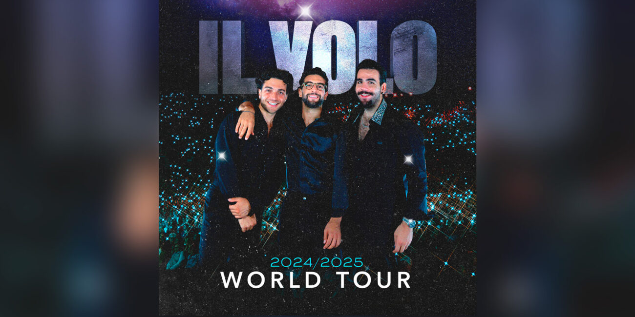 Il Volo World Tour 20242025 Concerts in Germany and Austria Announced